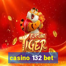 casino 132 bet